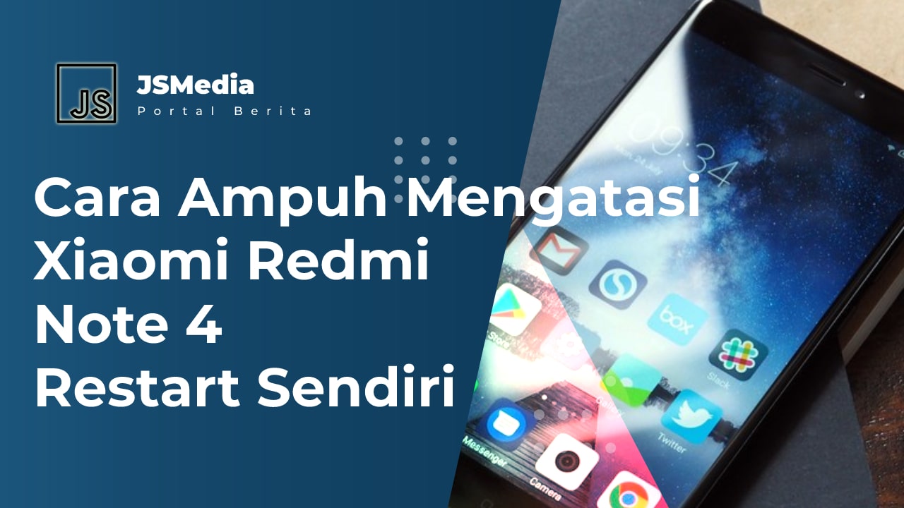 Cara Ampuh Mengatasi Xiaomi Redmi Note 4 Restart Sendiri