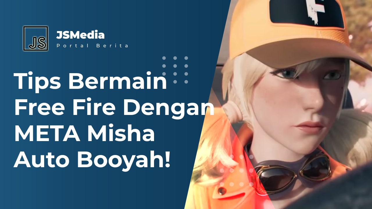 Tips Bermain Free Fire Dengan META Misha