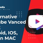 Alternative YouTube Vanced untuk Android, IOS, PC dan MAC