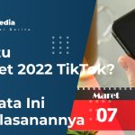 7 Maret 2022 TikTok