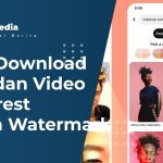 Cara Download Foto dan Video Pinterest Tanpa Watermark
