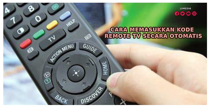 Cara Memasukkan Kode Remote TV Secara Otomatis