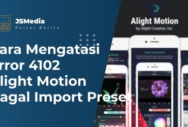 Cara Mengatasi Error 4102 Alight Motion Gagal Import Preset