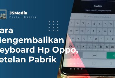 Cara Mengembalikan Keyboard Hp Oppo, Setelan Pabrik