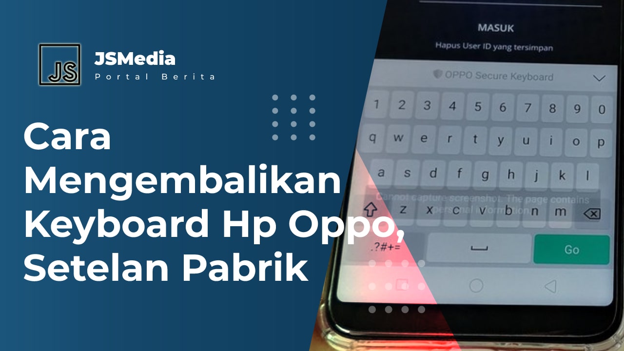 Cara Mengembalikan Keyboard Hp Oppo, Setelan Pabrik