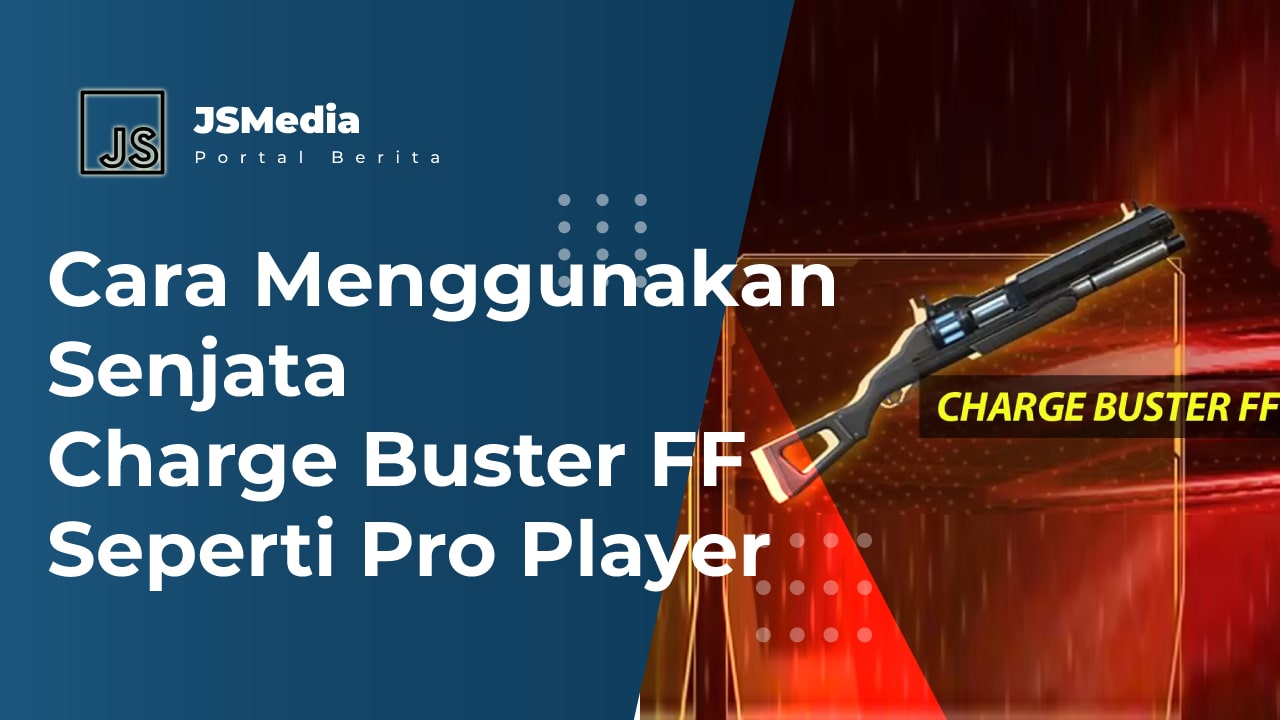 Cara Menggunakan Senjata Charge Buster FF Seperti Pro Player