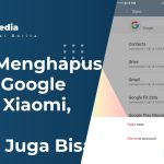 Cara Menghapus Akun Google Di Hp Xiaomi