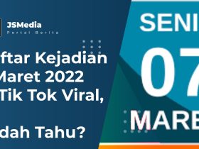 Daftar Kejadian 7 Maret 2022 di Tik Tok