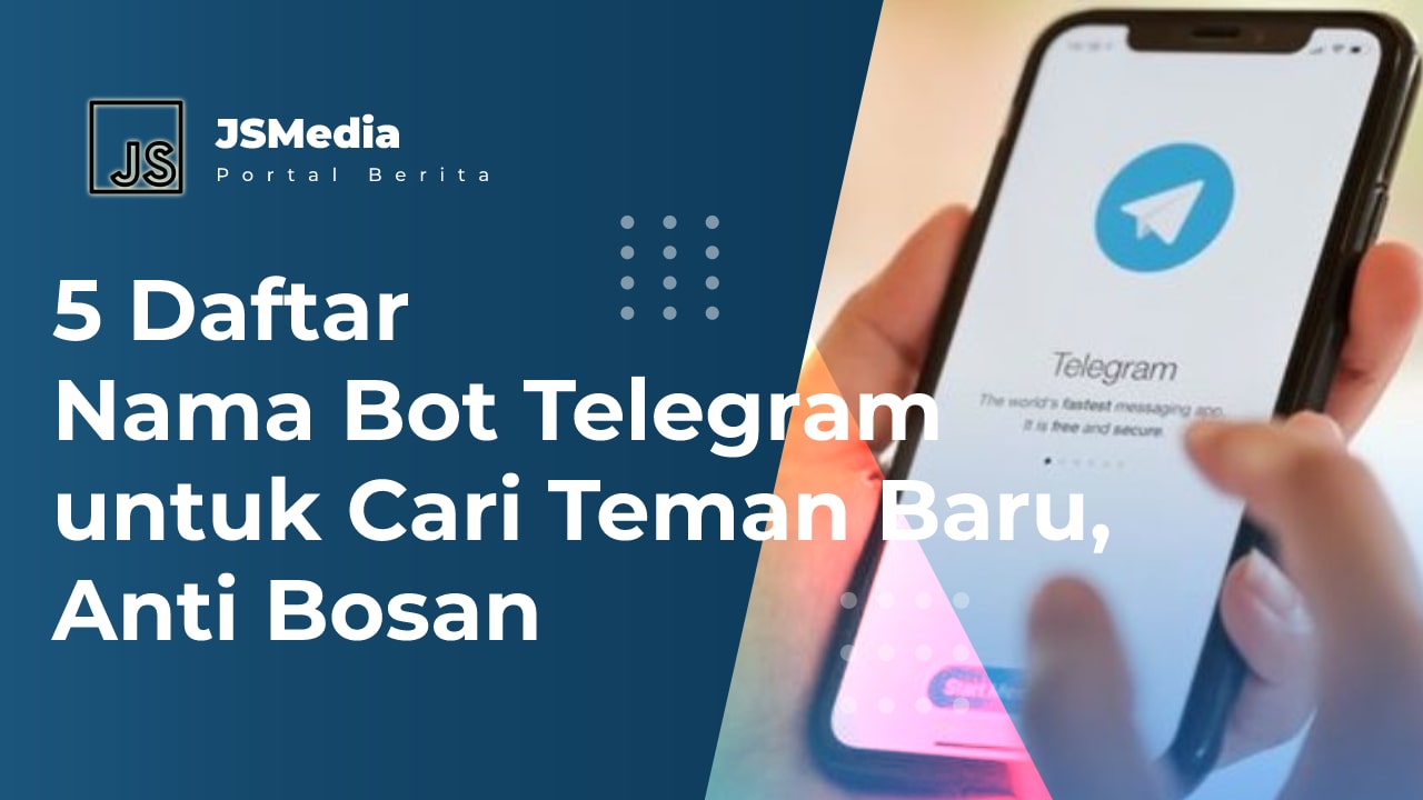 Daftar Nama Bot Telegram untuk Cari Teman