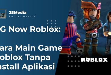 GG Now Roblox: Cara Main Game Roblox Tanpa Install Aplikasi