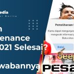 Kapan Maintenance PES 2021 Selesai?