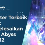 Karakter Terbaik Untuk Menyelesaikan Spiral Abyss Floor 12