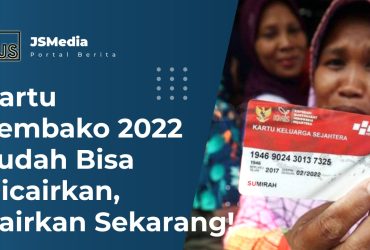 Kartu Sembako 2022 Sudah Bisa Dicairkan, Cairkan Sekarang!