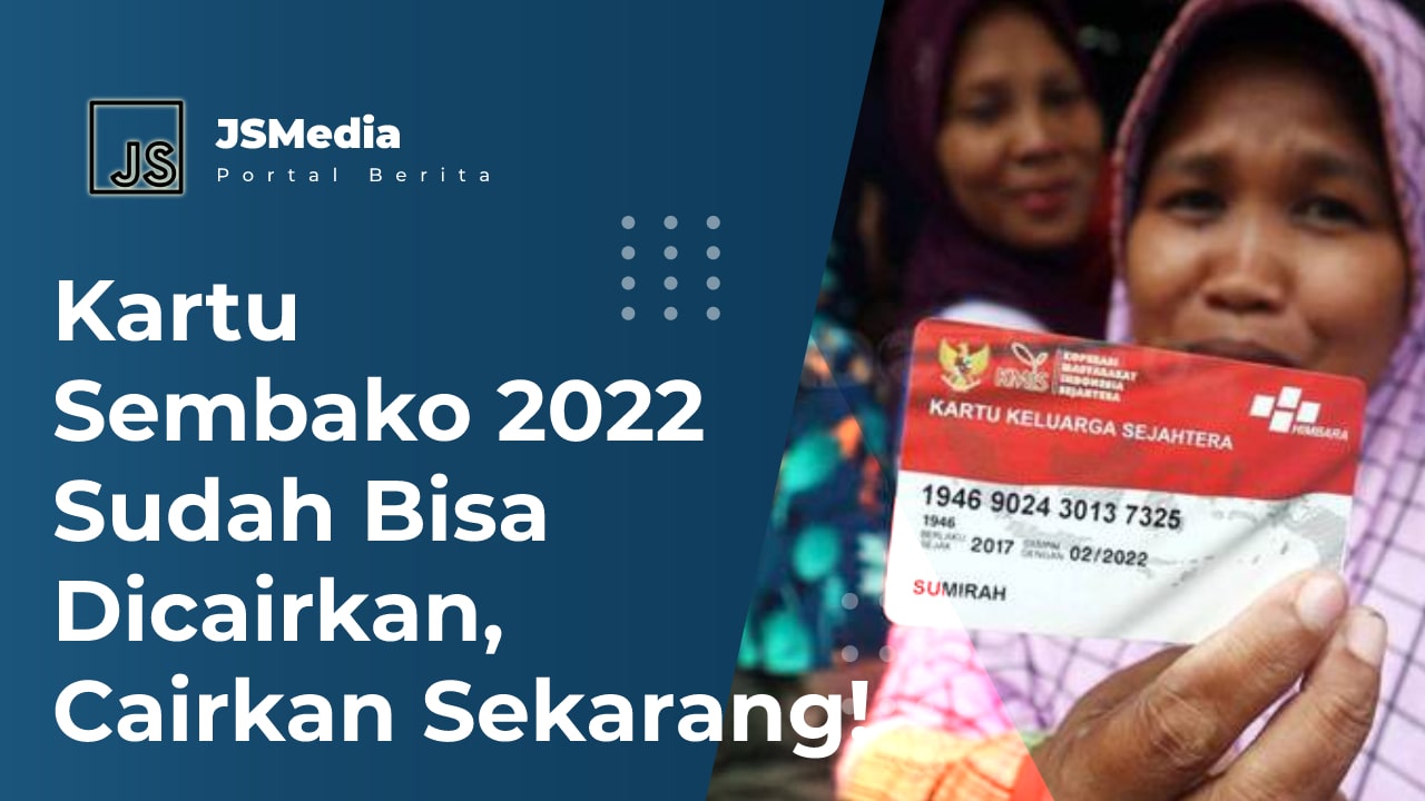 Kartu Sembako 2022 Sudah Bisa Dicairkan, Cairkan Sekarang!