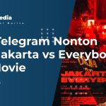 Link Telegram Nonton Film Jakarta vs Everybody Full Movie Gratis