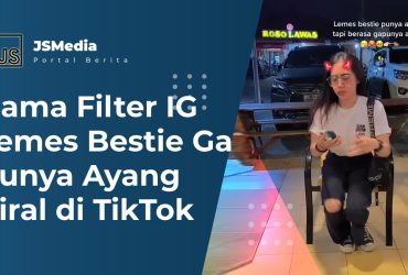 Nama Filter IG Lemes Bestie Ga Punya Ayang