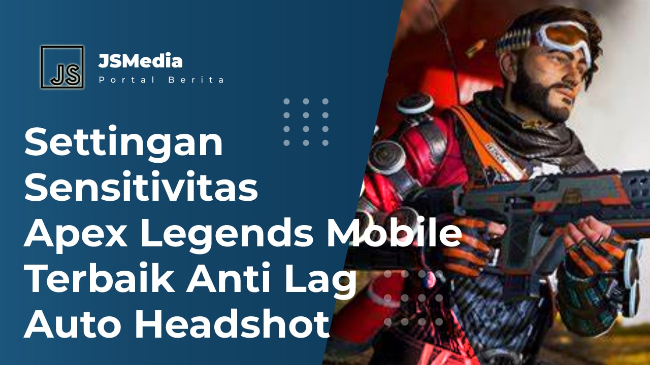 Settingan Sensitivitas Apex Legends Mobile