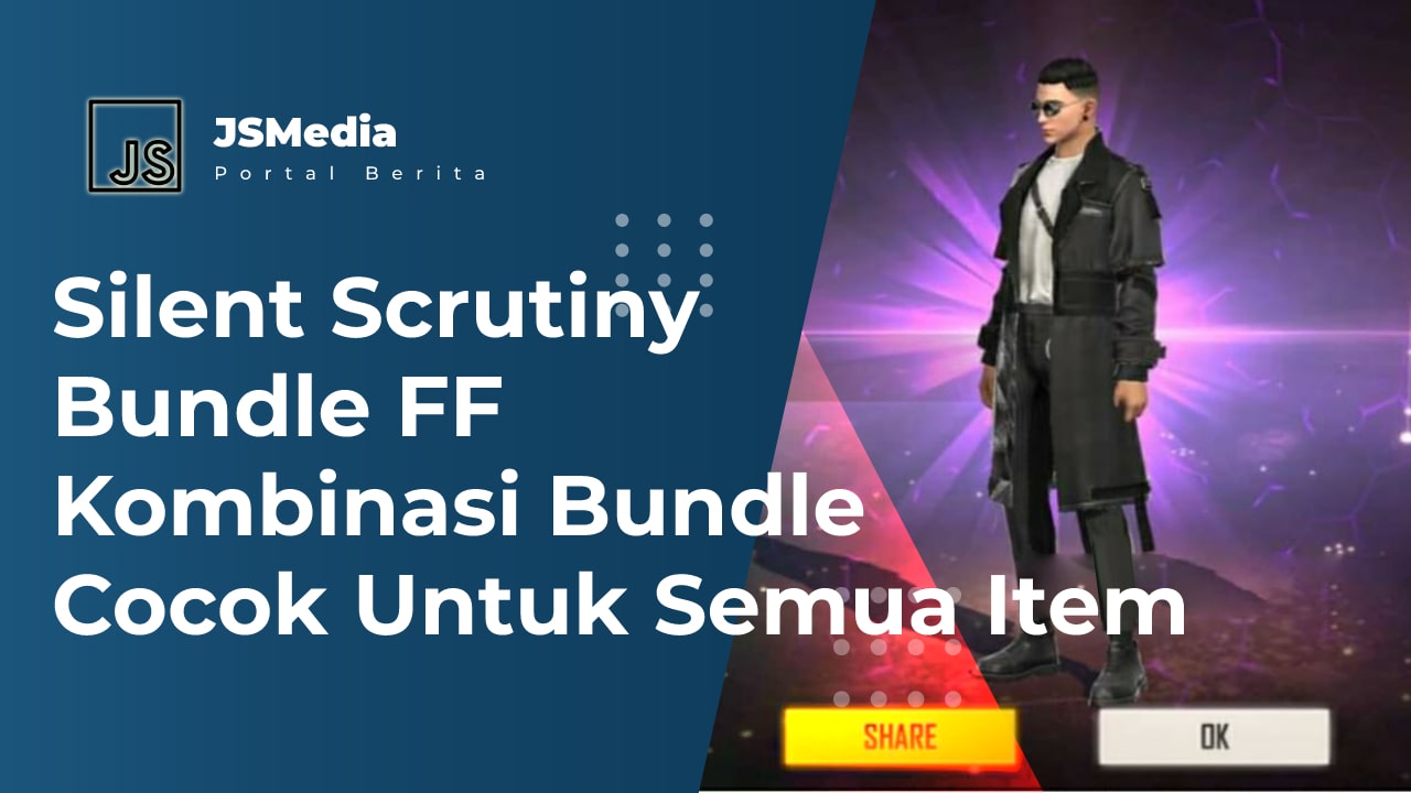 Silent Scrutiny Bundle FF, Kombinasi Bundle Cocok Untuk Semua Item