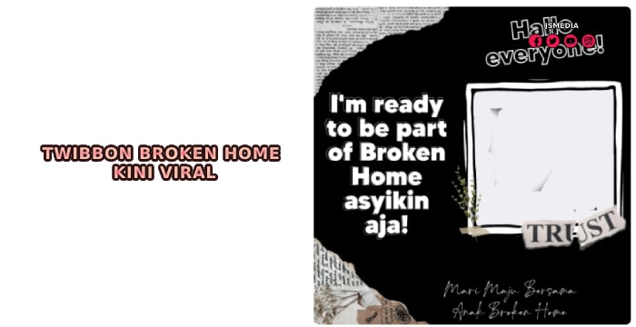 Twibbon Broken Home Kini Viral