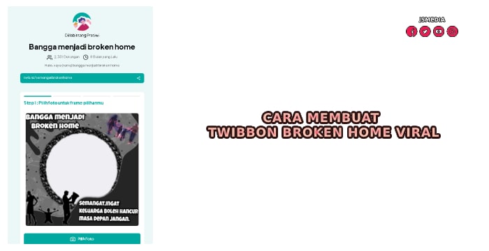 Cara Membuat Twibbon Broken Home Viral