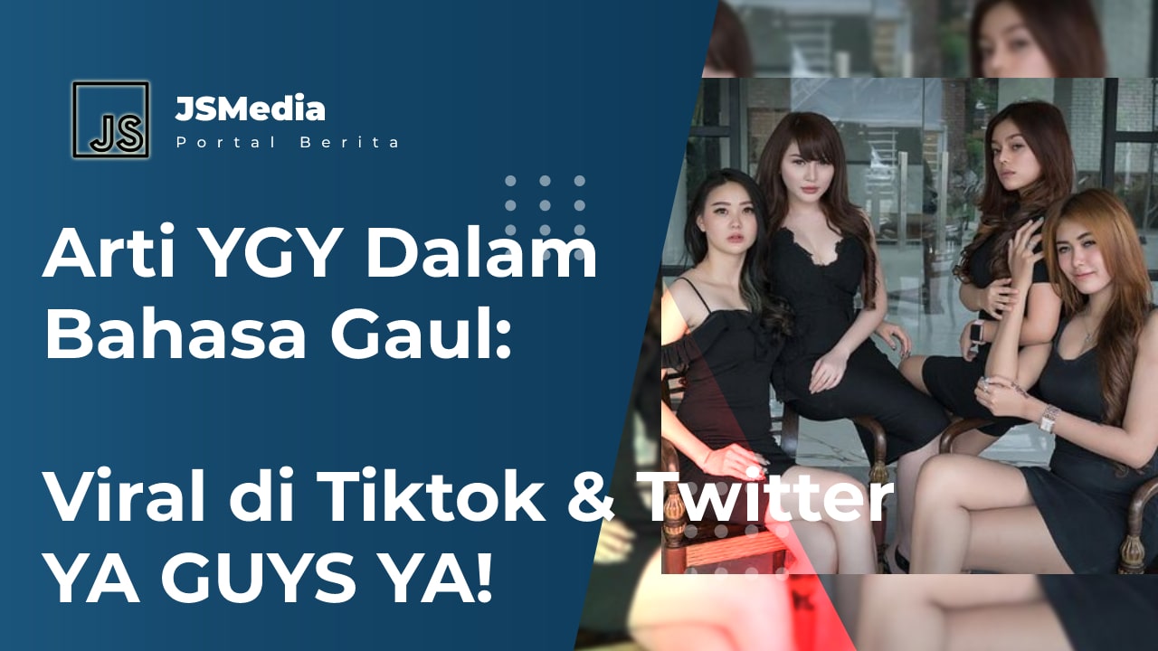 Arti YGY Dalam Bahasa Gaul: Viral di Tiktok & Twitter