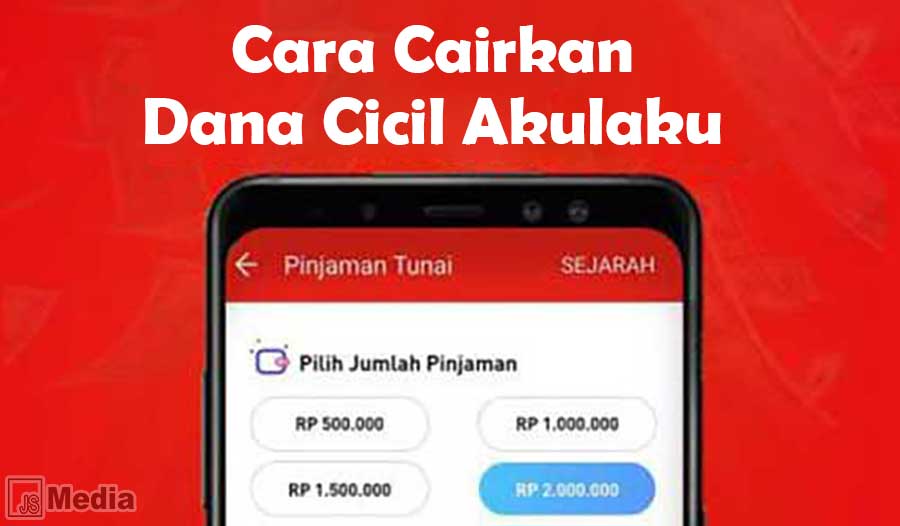 Cara Cairkan Saldo Akulaku