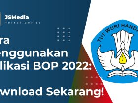 Cara Menggunakan Aplikasi BOP 2022: Download Sekarang!