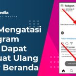 Cara Mengatasi Instagram Tidak Dapat Memuat Ulang Kabar Beranda