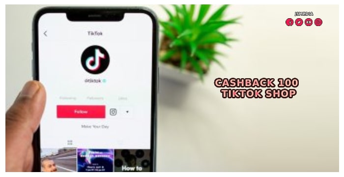 Cashback 100 TikTok Shop