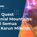 Guide Quest Millennial Mountains: Lokasi Semua Harta Karun Milelith