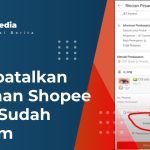 Membatalkan Pesanan Shopee