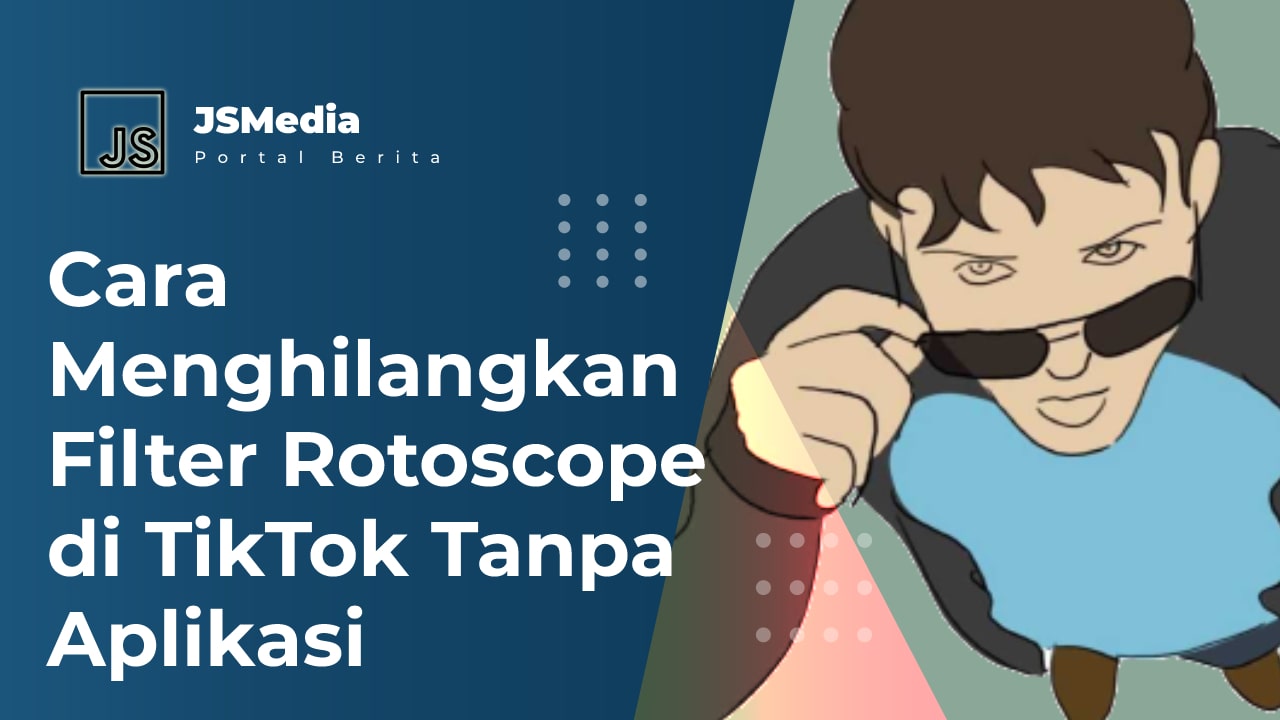 Menghilangkan Filter Rotoscope di TikTok