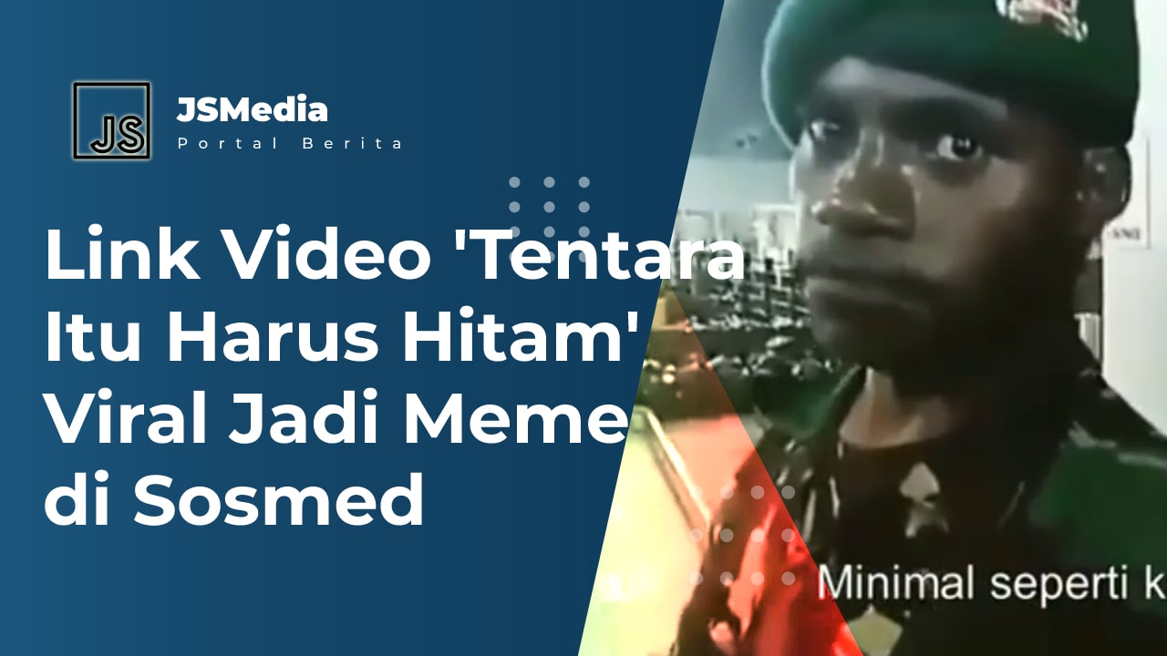 Tentara Itu Harus Hitam Viral Jadi Meme