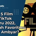 5 Film Viral TikTok Terbaru 2022