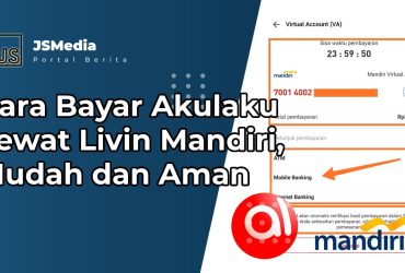 Cara Bayar Akulaku Lewat Livin Mandiri