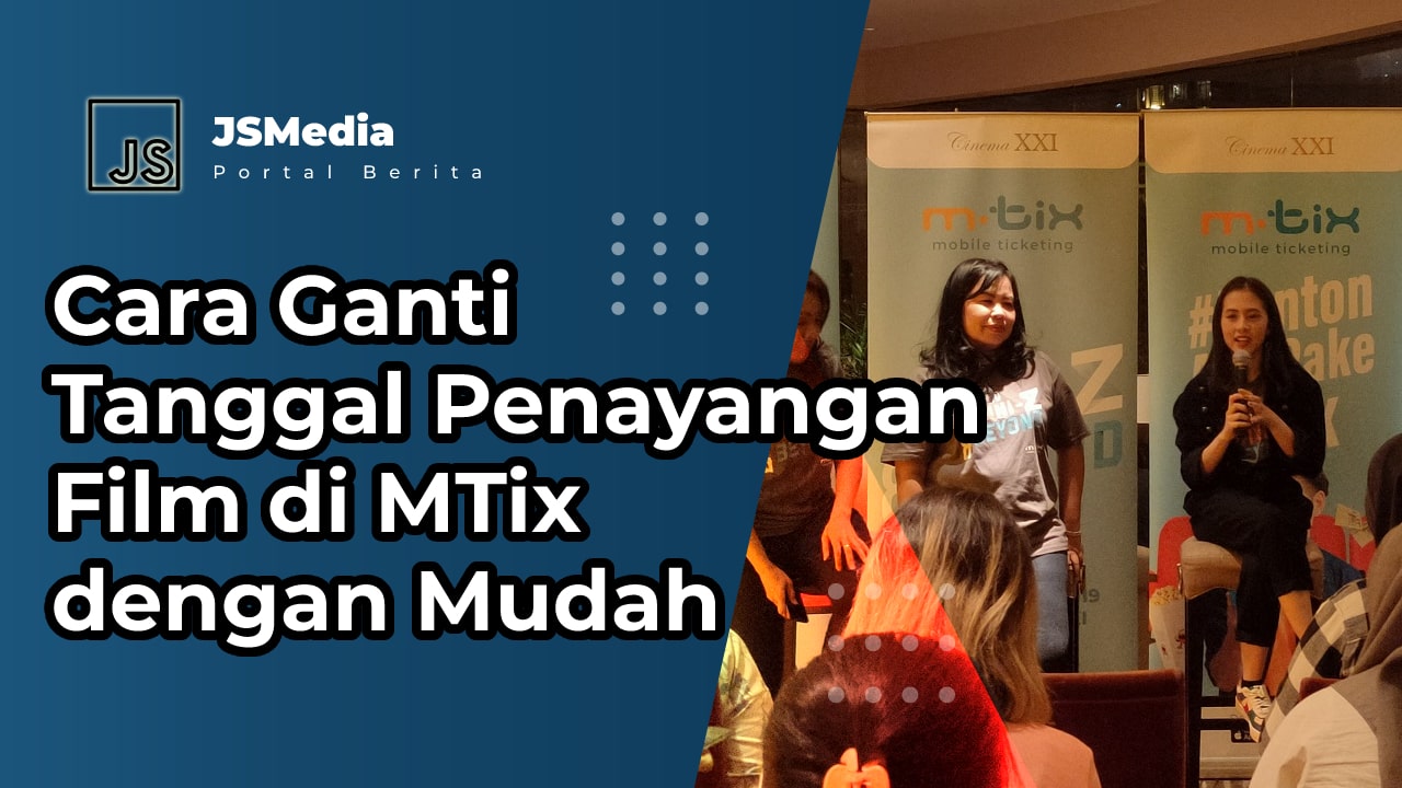 Cara Ganti Tanggal Penayangan Film di MTix dengan Mudah