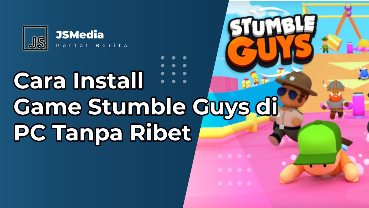 Cara Install Game Stumble Guys di PC