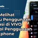 Cara Melihat Waktu Penggunaan Aplikasi di VIVO