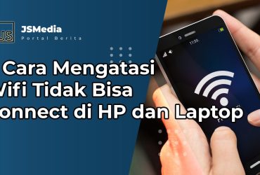 Cara Mengatasi Wifi Tidak Bisa Connect di HP