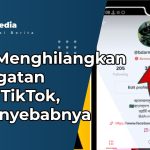 Cara Menghilangkan Peringatan Akun TikTok