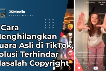 Cara Menghilangkan Suara Asli di TikTok