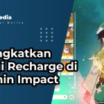 Cara Meningkatkan Energi Recharge di Genshin Impact