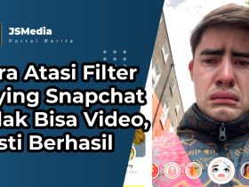 Cara Atasi Filter Crying Snapchat Tidak Bisa Video