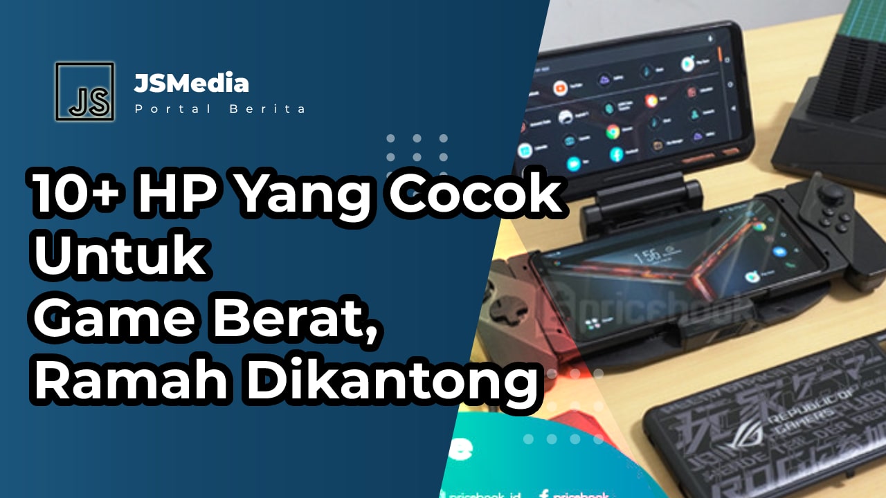 HP Yang Cocok Untuk Game Berat