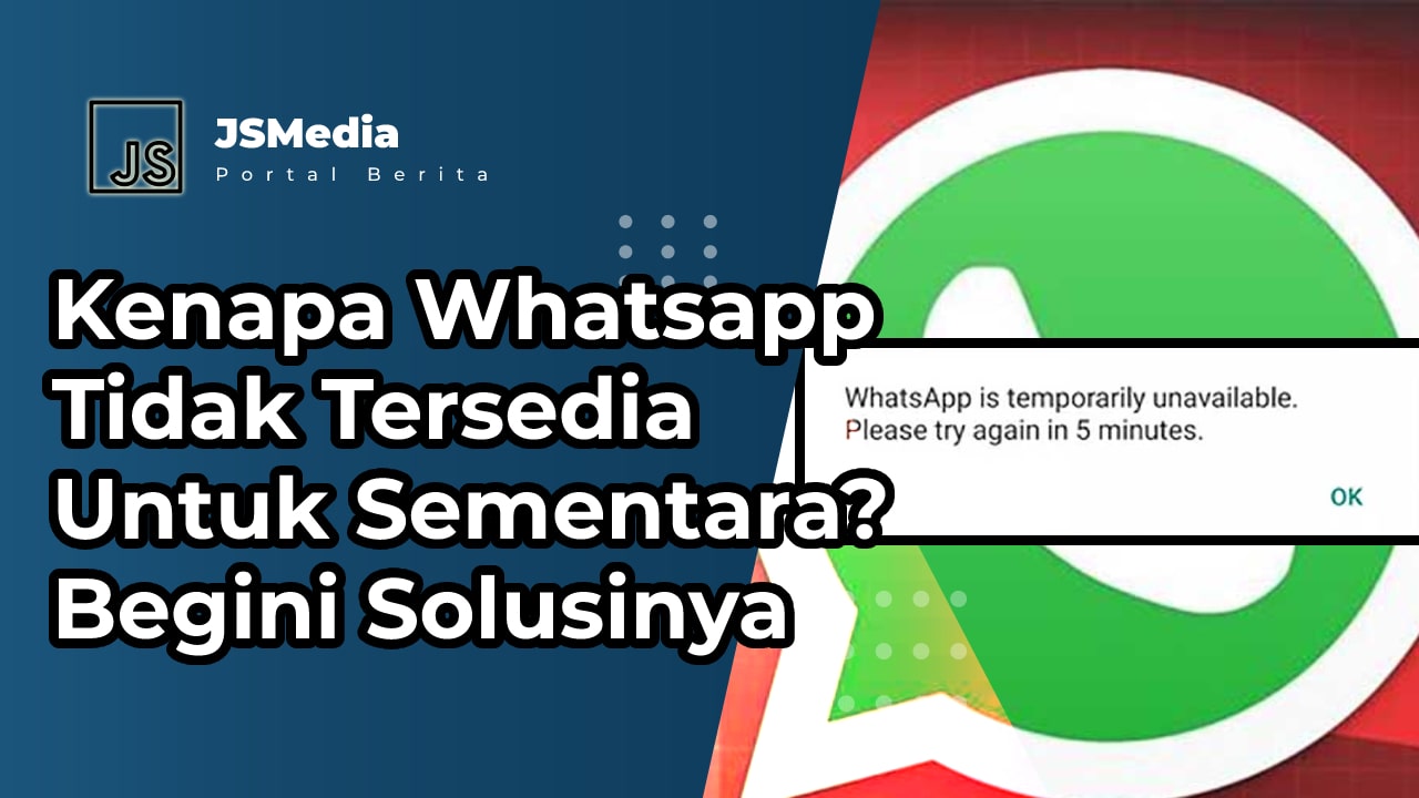 Kenapa Whatsapp Tidak Tersedia Untuk Sementara