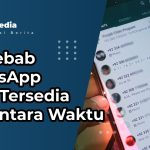 Penyebab WhatsApp tidak Tersedia Sementara Waktu