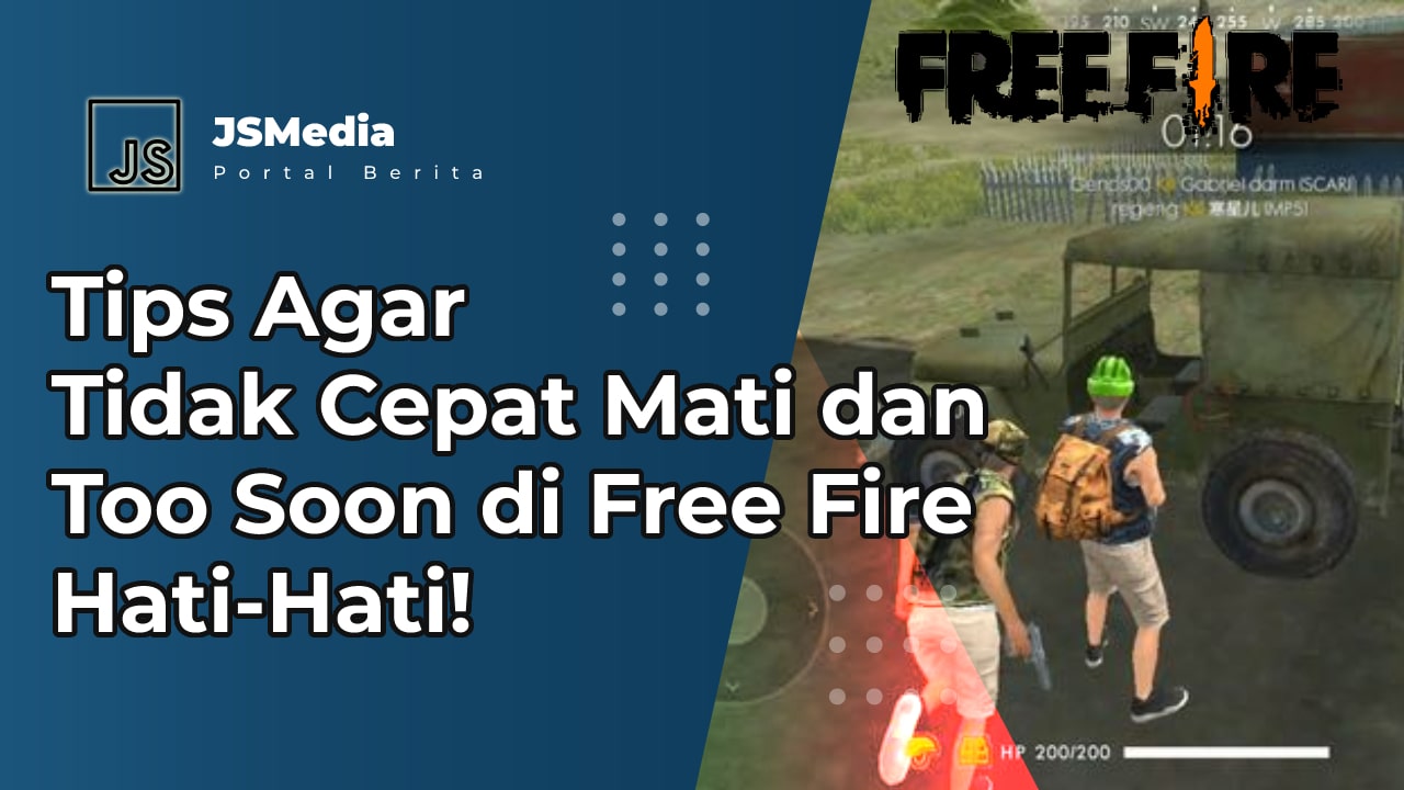 Tips Agar Tidak Cepat Mati dan Too Soon di Free Fire