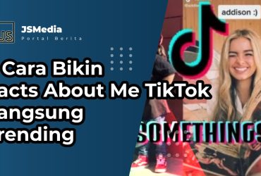 Cara Bikin Facts About Me TikTok