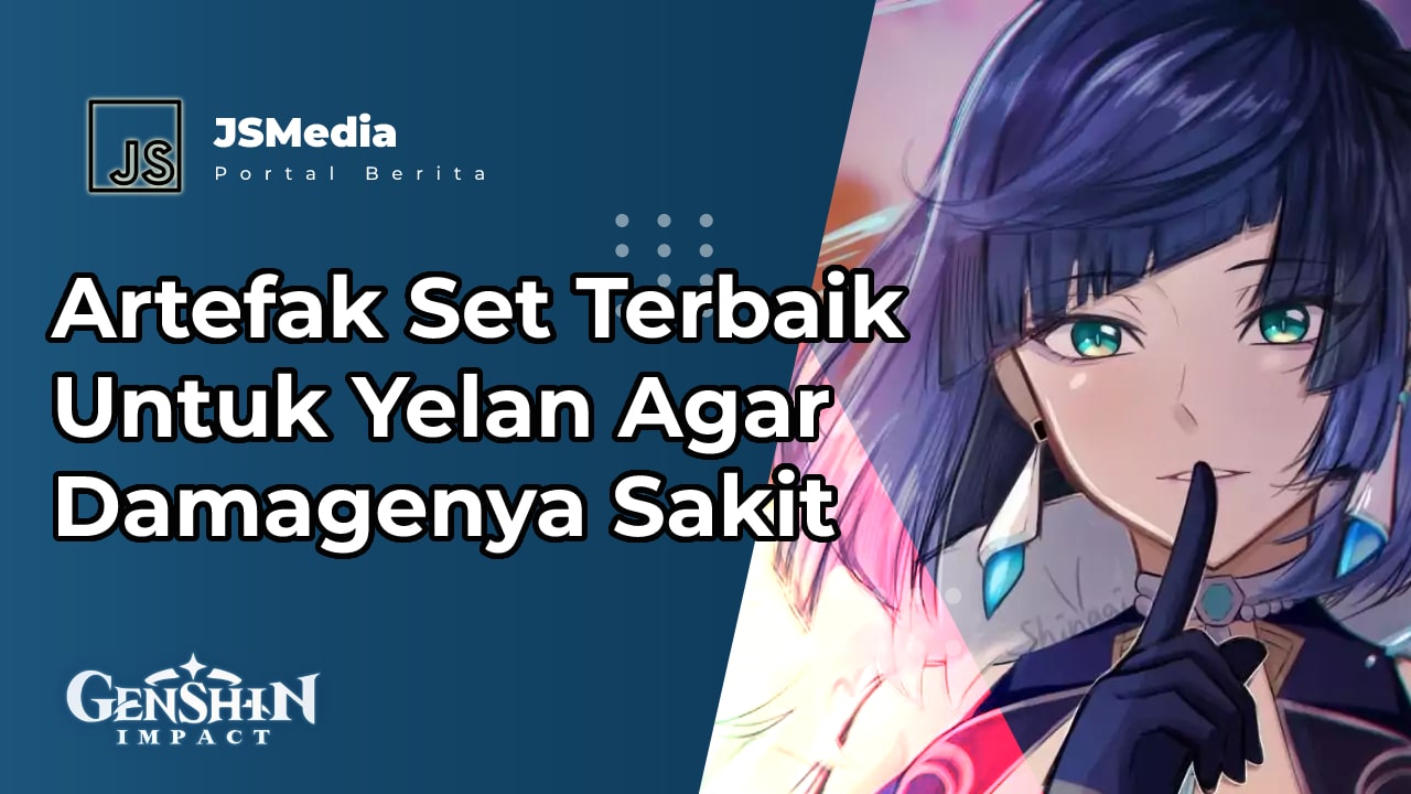 Artefak Set Terbaik Untuk Yelan Agar Damagenya Sakit