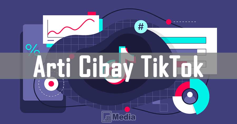 Arti Cibay di TiikTok